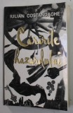 CARARILE HAZARDULUI de IULIAN COSTANDACHE , 2000 , DEDICATIE , PREZINTA URME DE UZURA SI DE INDOIRE *