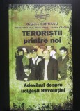 Grigore Cartianu dedicație - Teroriștii printre noi: adevărul despre ucigașii...