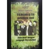 Grigore Cartianu dedicație - Teroriștii printre noi: adevărul despre ucigașii...