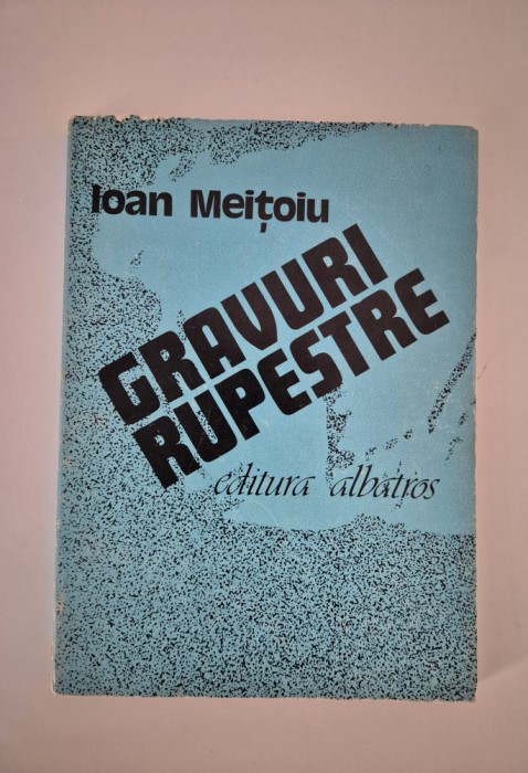 Ioan Meitoiu Gravuri rupestre Versuri Carte cu autograf