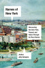 Names of New York Discovering the City&#039;s Past and Present Through Its Place Names