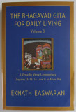 THE BHAGAVAD GITA FOR DAILY LIVING , VOLUME 3 , A VERSE BY VERSE COMMENTARY CHAPTERS 13 -18 : TO LOVE IS TO KNOW ME , by EKNATH EASWARAN , 2020