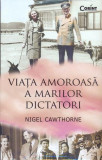 Viaţa amoroasă a marilor dictatori - Paperback brosat - Nigel Cawthorne - Corint