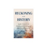 Reckoning with History
