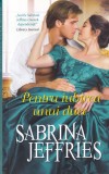 Sabrina Jeffries - Pentru iubirea unui duce