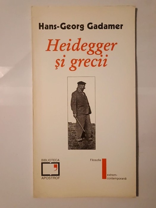 Hans-Georg Gadamer - Heidegger și grecii. Addenda: Walter Biemel despre Heidegger