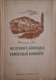 Alcatuirea Geologica a Pamantului Romanesc - Mircea Ilie - Carte Geografie, Stiinta - [Anticariat]