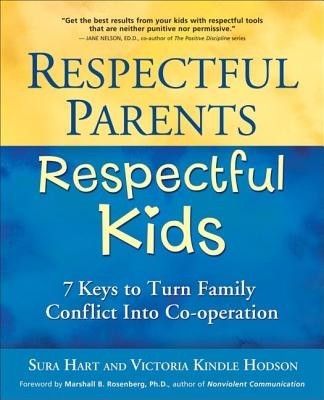 Respectful Parents, Respectful Kids: 7 Keys to Turn Family Conflict Into Co-Operation foto