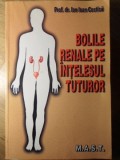 BOLILE RENALE PE INTELESUL TUTUROR-ION IOAN COSTICA-278695