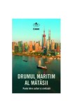 Drumul Maritim al Mătăsii - Hardcover - Colectiv - Corint