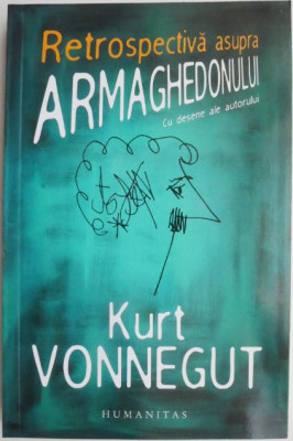 Retrospectiva asupra Armaghedonului. Scrieri inedite despre razboi si pace &amp;ndash; Kurt Vonnegut foto