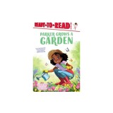 Parker Grows a Garden: Ready-To-Read Level 1