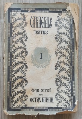 Teatru - I. L. Caragiale// vol. I, 1924, editie critica Octav Minar foto