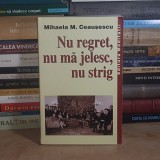 MIHAELA M. CEAUSESCU - NU REGRET, NU MA JELESC, NU STRIG *