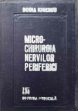 Microchirurgia Nervilor Periferici - Doina Ionescu, Ed. Medicala 1989, Chirurgie, Carte Medicina Romana, Hardcover