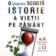 O (foarte) scurta istorie a vietii pe Pamant - Henry Gee