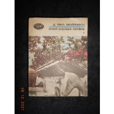 G. DEM. TEODORESCU - POEZII POPULARE ROMANE volumul 1