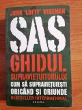 John Lofty Wiseman, SAS. Ghidul supraviețuitorului. Cum să supraviețuiești oric&acirc;nd și oriunde