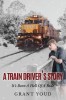 A Train Driver&#039;s Story
