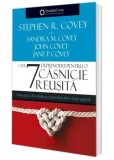 Cele 7 deprinderi pentru o casnicie reusita/Stephen R. Covey, Sandra M. Covey, John Covey, Jane P. Covey