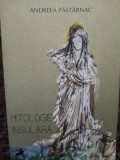 Mitologie insulara - Andreea Pastarnac, Tracus Arte, 2014, 127 pagini - Carte Beletristica