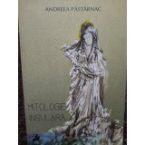 Andreea Pastarnac - Mitologie insulara (2014)