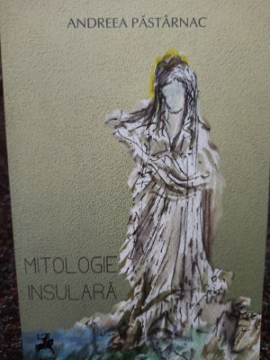 Andreea Pastarnac - Mitologie insulara (2014) foto