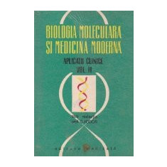 Biologia moleculara si medicina moderna, Volumul al II-lea - Aplicatii clinice