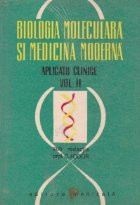 Biologia moleculara si medicina moderna, Volumul al II-lea - Aplicatii clinice foto