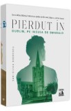 Pierdut in Dublin, pe Insula de Smarald - Dan-Silviu Boerescu, 2021