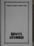 Riscul Gandirii - Robert Terente, Sorin Vieru, Humanitas 1990, Filosofie, Romana, Paperback