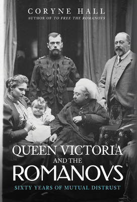 Queen Victoria and the Romanovs: Sixty Years of Mutual Distrust foto