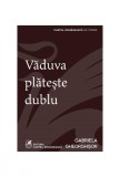 Cumpara ieftin Văduva plătește dublu - Gabriela Gheorghișor, cartea romaneasca