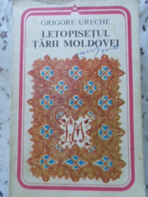 LETOPISETUL TARII MOLDOVEI-GRIGORE URECHE-90277 foto