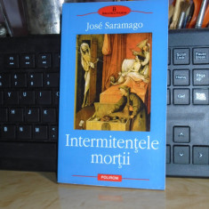 JOSE SARAMAGO - INTERMITENTELE MORTII ( ROMAN ) , POLIROM , 2007 #