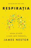 Respiratia. O noua stiinta a unei arte pierdute - Editura Trei