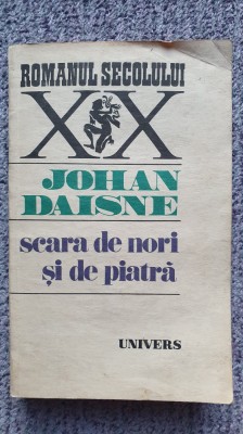 Scara de nori si de piatra, Johan Daisne, Ed Univers, 1989 foto