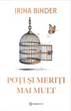 Poti si meriti mai mult - Irina Binder - Bookzone