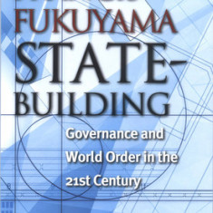 State-Building: Governance and World Order in the 21st Century