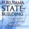 State-Building: Governance and World Order in the 21st Century