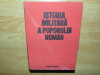 Istoria Militară a Poporului Rom&acirc;n Vol. IV, Editura Militară 1987, 1105 Pagini