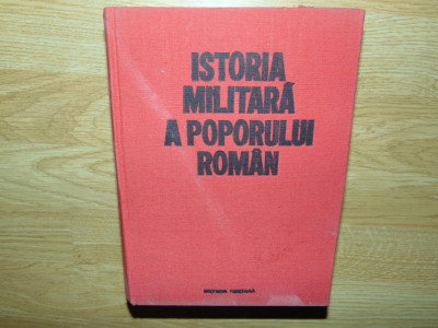 ISTORIA MILITARA A POPORULUI ROMAN VOL.IV foto