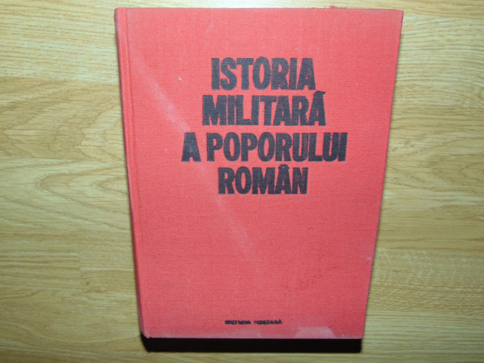 ISTORIA MILITARA A POPORULUI ROMAN VOL.IV