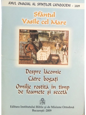 Sf&amp;acirc;ntul Vasile cel Mare - Despre lăcomie - Către bogați (editia 2009) foto