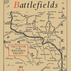 Good-Bye to the Battlefields: Today and Yesterday on the Western Front