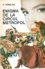 Enigma De La Circul Metropol - H. Robbling, Editura Cobra, 1992, Roman, Beletristica