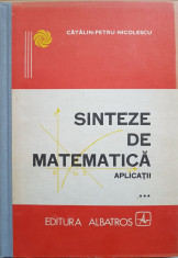 SINTEZE DE MATEMATICA Aplicatii - Catalin-Petru Nicolescu foto