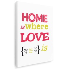 Tablou poster Home is where love is Tablou canvas pe panza CU RAMA 70x100 cm