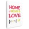 Tablou poster Home is where love is Tablou canvas pe panza CU RAMA 30x40 cm