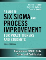 A Guide to Lean Six SIGMA and Process Improvement for Practitioners and Students: Foundations, Dmaic, Tools, Cases, and Certification foto